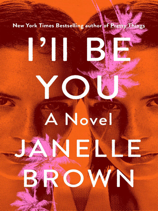 Title details for I'll Be You by Janelle Brown - Wait list